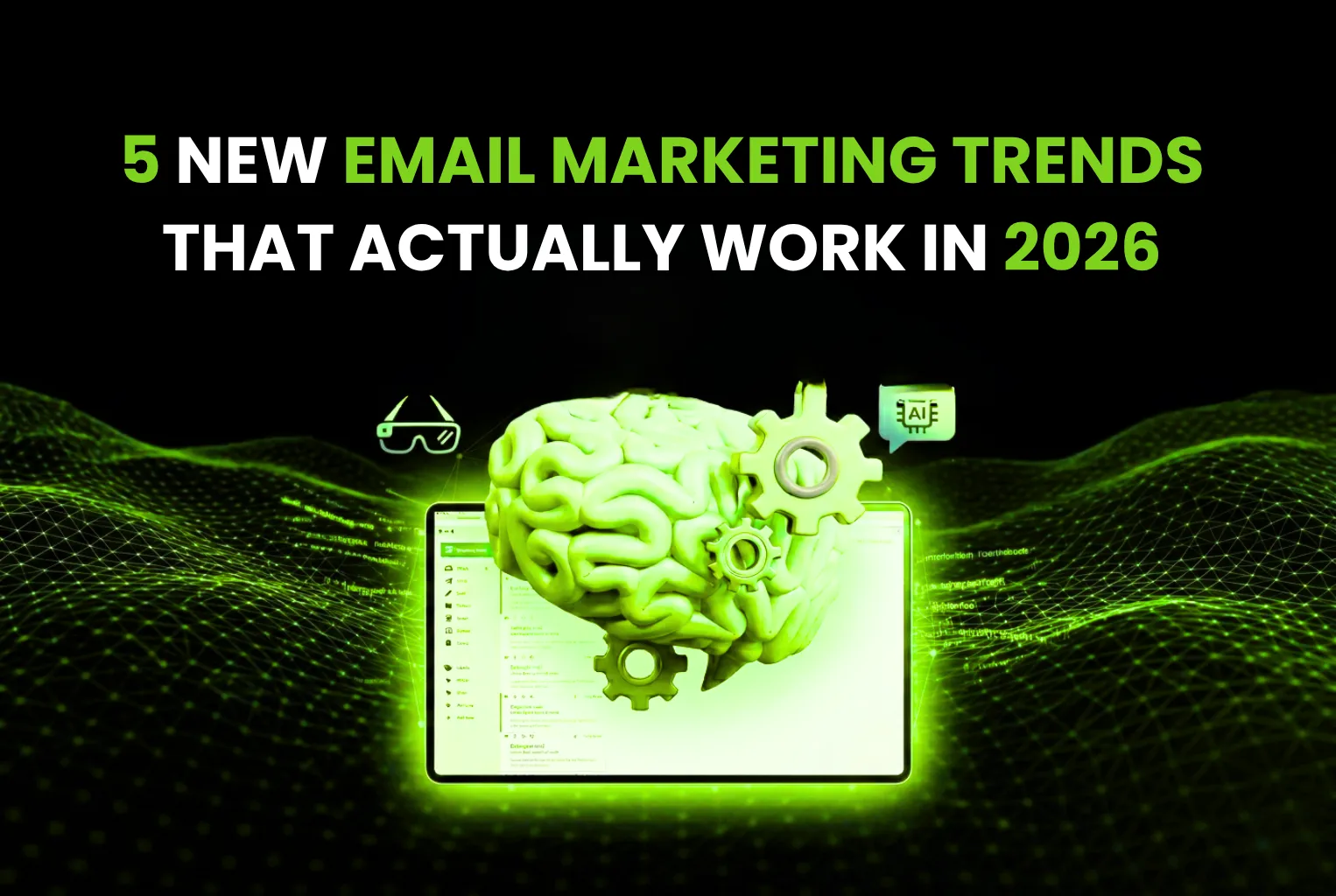 5 New Email Marketing Trends That Actually Work in 2026
